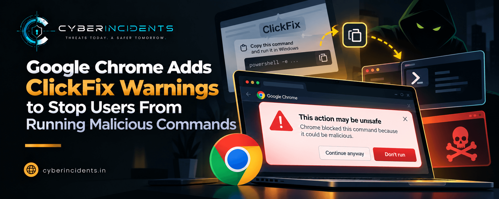 Google Chrome Adds ClickFix Warnings to Stop Users From Running Malicious Commands